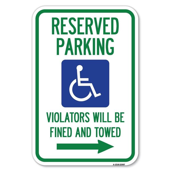 Signmission Reserved Parking Violators Will Be Fined Heavy-Gauge Aluminum Sign, 12" x 18", A-1218-22997 A-1218-22997
